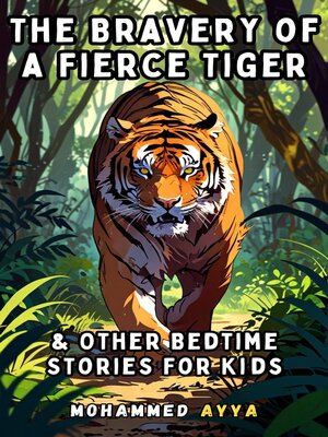cover image of The Bravery of a Fierce Tiger